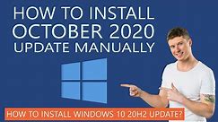 How to Install Windows 10 October 2020 Update Manually [20H2]