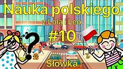 Polskie słowa, wyrażenia, zdania - Polish vocabulary, phrases, words - Lola & Leo #10