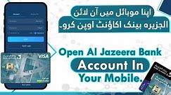 How To Open Aljazira Bank Account Online | Al Jazeera Bank Account Kaise Open Karen |Al Jazeera Bank