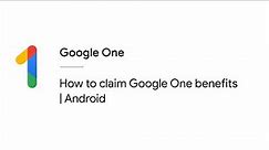 How to claim Google One benefits | Android