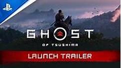 Ghost of Tsushima - Launch Trailer PS4