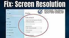 Fix Screen Resolution Problem in Windows 10