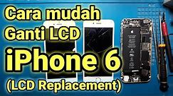 CARA GANTI LCD iPHONE 6G/6S - IPHONE 6 SCREEN REPLACEMENT