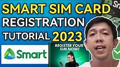 SMART SIM CARD REGISTRATION TUTORIAL 2023 | PAANO MAG REGISTER NG SMART SIM CARD