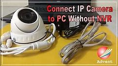 Connect IP CCTV Camera to PC without NVR, how to connect camera to laptop