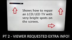 LCD/LED TV Repair Secrets - Bright Spots on the Screen PART 2
