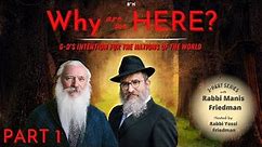 Why are We Here? | Part 1: Does G-d Only Care About Jews?