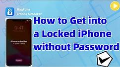 How to Get into a Locked iPhone without the Password | MagFone