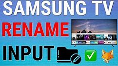 Change Source / Input Name On Samsung Smart TVs