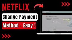 How To Change Payment Method On Netflix !