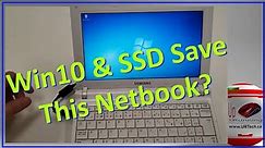 Save a Netbook With Windows 10 & an SSD Upgrade?