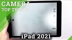 Camera Top Tricks iPad 9th Generation - Make iPad 2021 Camera Better