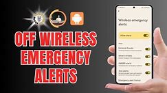 How to Turn Off Wireless Emergency Alerts on Android | Disable Alerts Now