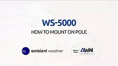 Ambient Weather WS-5000 | Mounting On Pole