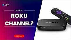 WHAT IS ROKU CHANNEL?