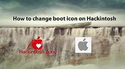 How to change  Apple Logo | Full Guide to Mac OS Boot | Hackintosh