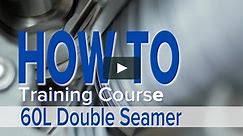 60L Double Seamer Set Up and Adjustment Training Series - 72 HOUR RENTAL