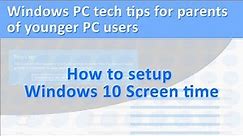 How to setup Windows 10 Screen time