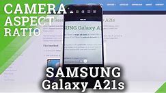 SAMSUNG Galaxy A21s – Aspect Ratio Option in Camera Settings