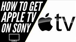 How To Get Apple TV on ANY Sony TV