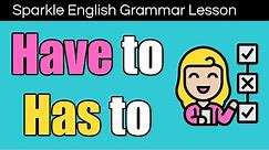 HAVE TO or HAS TO | English Grammar Rules for Beginners with QUIZ