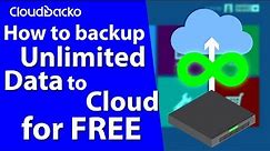 How to Backup Unlimited Data to Cloud for FREE