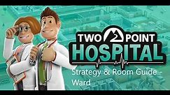 Two Point Hospital Strategy & Room Guides - Ward