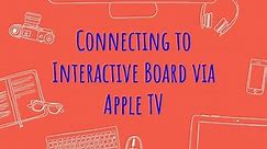 Connecting to Interactive Board via Apple TV