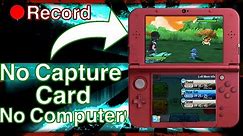 How to RECORD your 3DS WITHOUT a Capture Card or Computer!