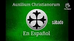 7 Auxilium Christianorum En Español - sábado