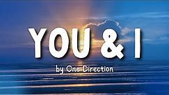 "You & I" by One Direction (Lyrics)