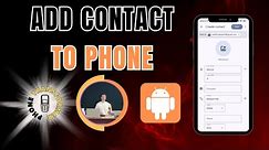 How to Add Contact to Android Phone