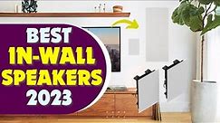 The 5 Best In Wall Speakers in 2023
