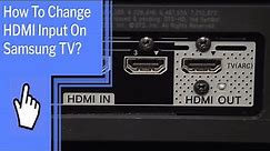 How To Change Hdmi Input On Samsung TV?