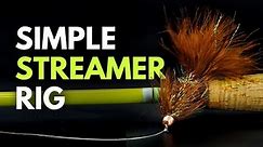 How to Set Up a Streamer Rig — Fly Fishing for Beginners | Module 4, Section 5