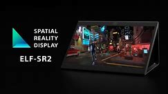 Spatial Reality Display | ELF-SR2 | Sony | Official Video