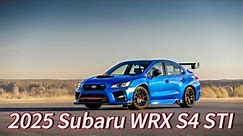 2025 Subaru WRX S4 STI The Ultimate Driving Experience!