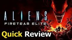 Aliens: Fireteam Elite (Quick Review) [PC]