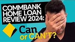 Commonwealth Bank Home Loan Review [Are Commbank good in 2023?]