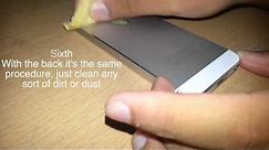 TUTORIAL - How To Apply Screen Protector To iPhone 5 Front and Back In 10 Steps