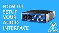 How To Set Up Your Audio Interface