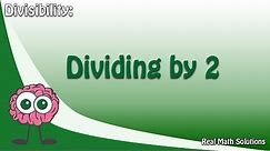 Divisibility - Dividing by 2
