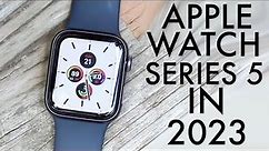 Apple Watch Series 5 In 2023! (Still Worth Buying?) (Review)