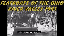 FLATBOATS OF THE OHIO RIVER VALLEY 1941 EDUCATIONAL FILM 31290 HD