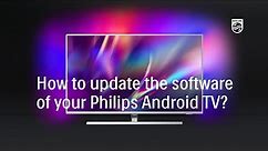 How to update the software of your Philips Android TV? [2016 and newer]