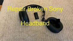Repairing broken Sony Headphone Headband