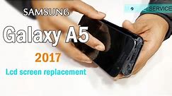 Samsung Galaxy A5 2017 lcd screen replacement