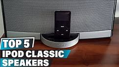 Best Speakers for iPod Classics in 2024 (Top 5 Picks)