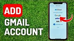 How to Add Gmail Account to iPhone - Full Guide