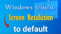 How to Reset Screen Resolution to default Windows 10/11